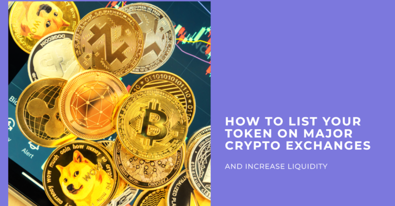 How to List Your Token on Major Cryptocurrency Exchanges and Increase Liquidity