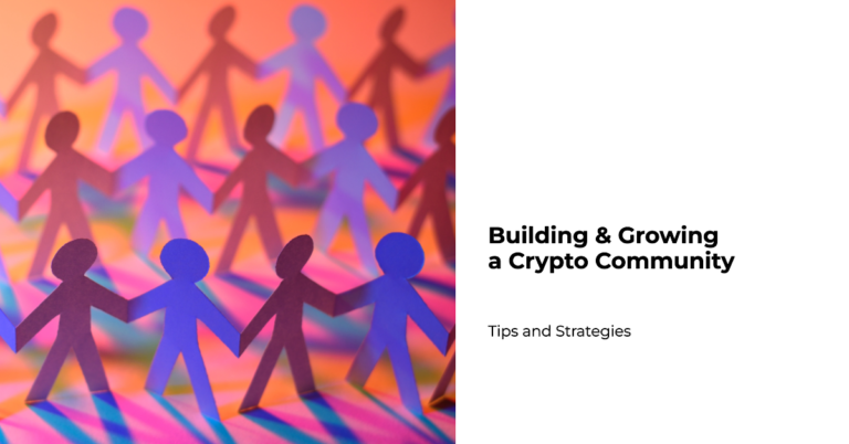 How to build and grow a crypto community? Essential tips and strategies
