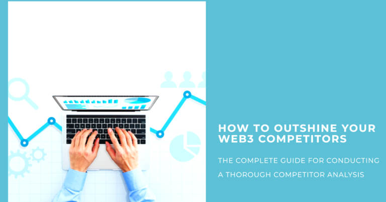 How to Outshine Your Web3 Competitors: 5 Steps and 14 Essential Tools for Conducting a Thorough Competitor Analysis
